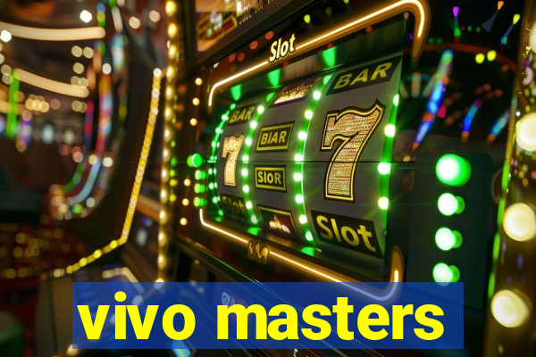 vivo masters